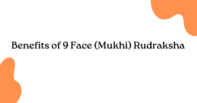 Benefits of 9 Face (Mukhi) Rudraksha